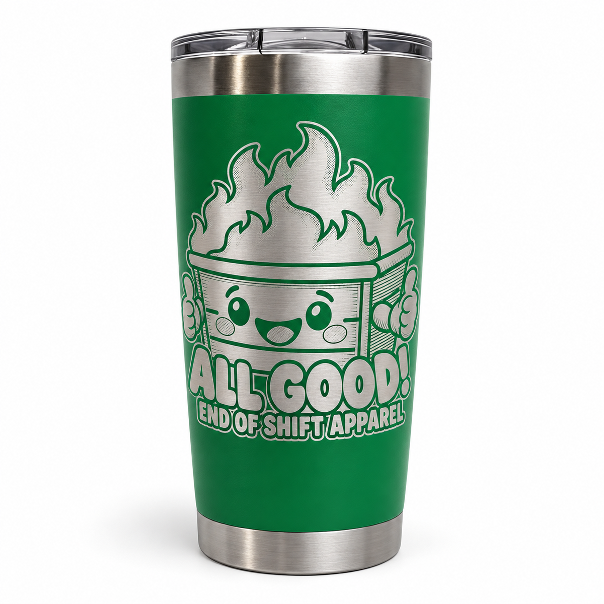 All Good dumpster fire 20 oz laser engraved tumbler in Kelly Green, product mockup