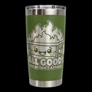 Army green 20 oz stainless steel tumbler with laser-engraved smiling dumpster fire design and All Good text.