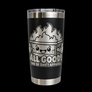 Black 20 oz stainless steel tumbler with laser-engraved dumpster fire design and All Good text.